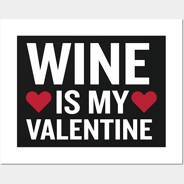 Wine Is My Valentine Funny Beverage Gag Gift Wall Art by interDesign